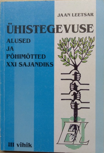 Ühistegevuse alused ja põhimõtted XXI sajandiks. III vihik