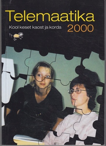 Telemaatika 2000. Kool keset kaost ja korda