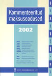 Kommenteeritud maksuseadused 2002