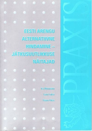 Eesti arengu alternatiivne hindamine - jätkusuutlikkuse näitajad