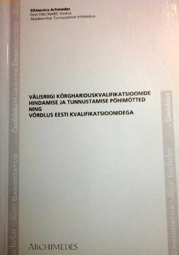 Välisriigi kõrghariduskvalifikatsioonide hindamise ja tunnustamise põhimõtted ning võrdlus Eesti kvalifikatsioonidega