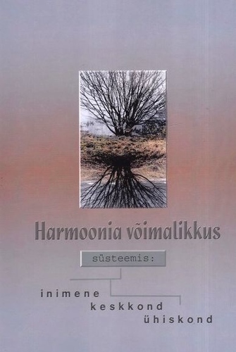 Harmoonia võimalikkus süsteemis inimene - keskkond - ühiskond