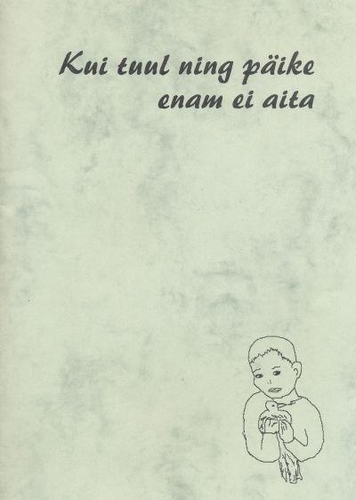 Kui tuul ning päike enam ei aita : kasulike nõuannete kogumik
