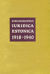 Bibliographia iuridica Estonica 1918-1940 = Eesti õigusbibliograafia 1918-1940 = Legal literature of Estonia 1918-1940 = Estnische Rechtsbibliographie 1918-1940