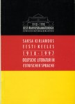 Saksa kirjandus eesti keeles 1918-1997 = Deutsche Literatur in estnischer Sprache, 1918-1997