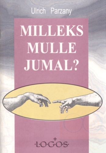 Milleks mulle Jumal?