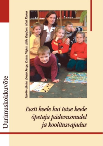 Eesti keele kui teise keele õpetaja pädevusmudel ja koolitusvajadus