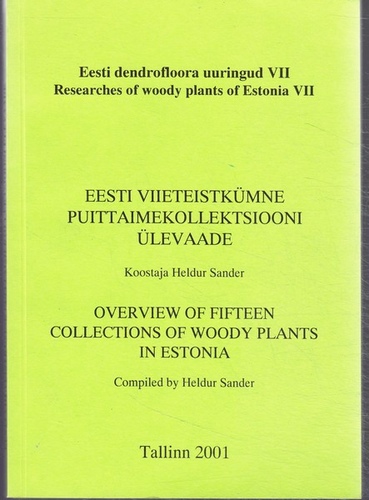 Eesti viieteistkümne puittaimekollektsiooni ülevaade = Overview of fifteen collections of woody plants in Estonia