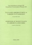 Ülevaade arboreetumite ja parkide puittaimedest = Overview of woody plants in arboreta and parks