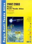 Regio Eesti teede atlas 2002/2003 Estonian road atlas = Атлас дорог Эстонии = Viron Tiekartasto