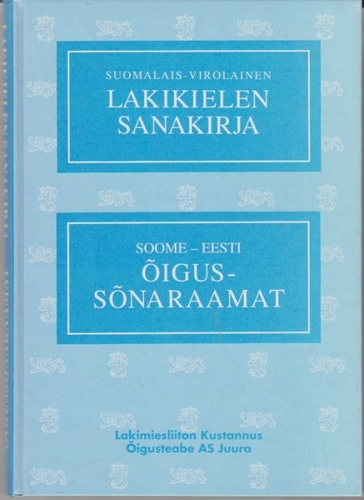Suomalais-virolainen lakikielen sanakirja = Soome-eesti õigussõnaraamat