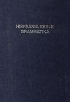 Hispaania keele grammatika = Gramatica de la lengua espanola