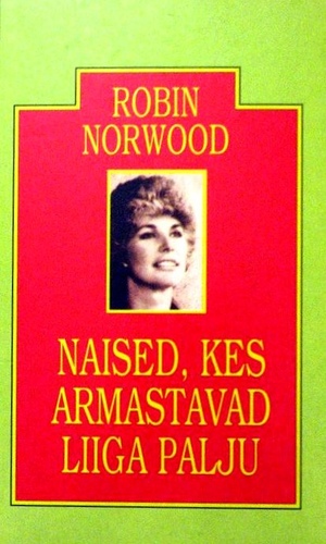 Naised, kes armastavad liiga palju