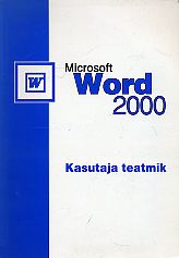 Microsoft Word 2000 : kasutaja teatmik