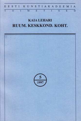 Ruum. Keskkond. Koht. Space Environment Place