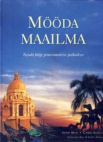 Mööda maailma : teejuht kõige põnevamatesse paikadesse