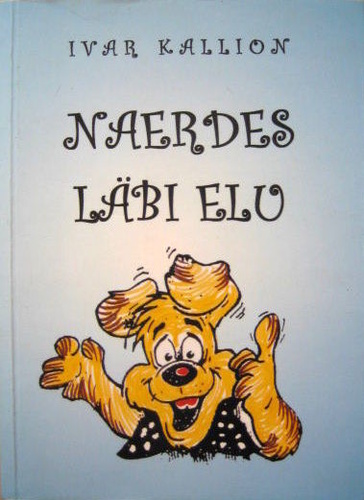 Naerdes läbi elu