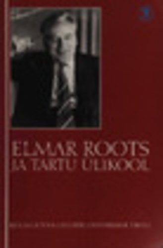 Elmar Roots ja Tartu Ülikool