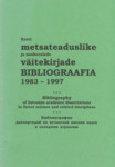Eesti metsateaduslike ja naaberalade väitekirjade bibliograafia 1983-1997 = Bibliography of Estonian academic dissertations in forest science and related disciplines 1983-1997 = Библиография диссертаций по эстонской лесной науке и соседним отраслям 1983-1997