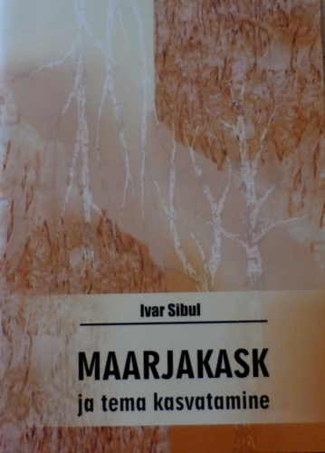 Maarjakask ja tema kasvatamine