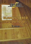 Elamusisesed puidutööd 2. osa