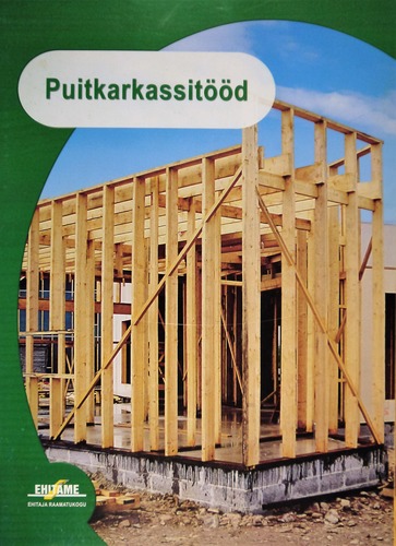 Elamu puitkarkassitööd