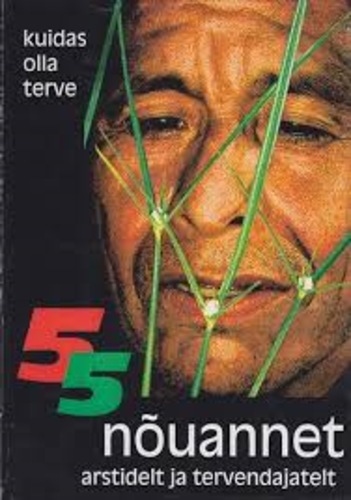 55 nõuannet arstidelt ja tervendajatelt