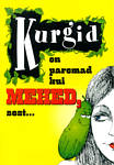 Kurgid on paremad kui mehed, sest...