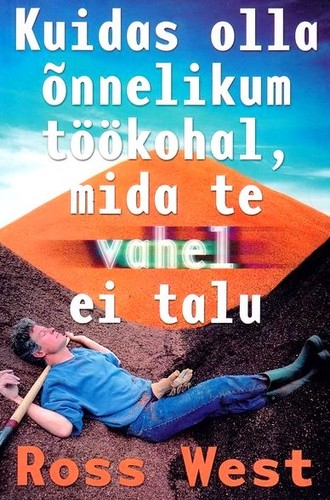 Kuidas olla õnnelikum töökohal, mida te vahel ei talu