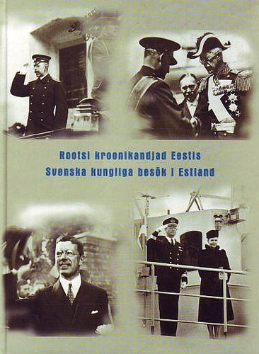 Rootsi kroonikandjad Eestis = Svenska kungliga besök i Estland