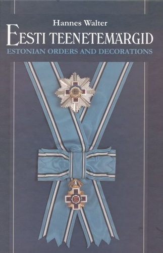 Eesti teenetemärgid = Estonian orders and decorations