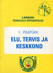 LEMON õendusala õppematerjal. 1. peatükk, Elu, tervis ja keskkond