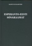 Esperanto-eesti sõnaraamat = Esperanta-estona vortaro