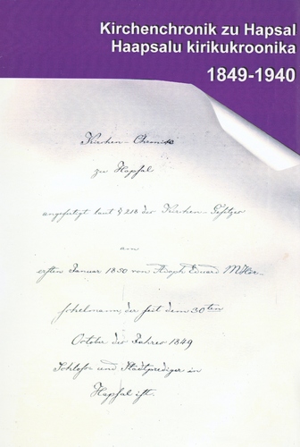 Haapsalu kirikukroonika 1849-1940 = Kirchenchronik zu Hapsal 1849-1940