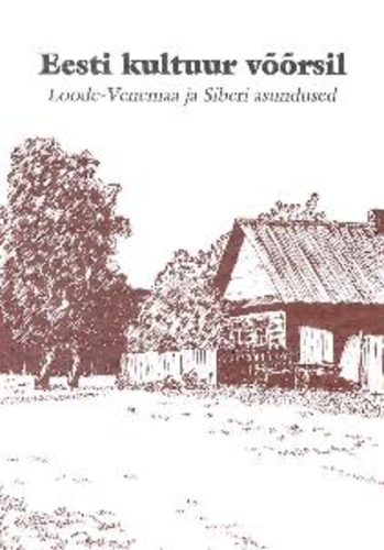 Eesti kultuur võõrsil: Loode-Venemaa ja Siberi asundused