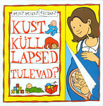 Kust küll lapsed tulevad?