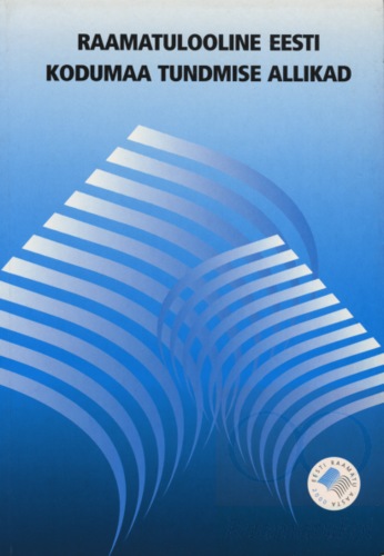 Raamatulooline Eesti. Kodumaa tundmise allikad