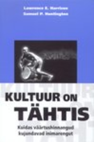 Kultuur on tähtis. Kuidas väärtushinnangud mõjutavad inimarengut.