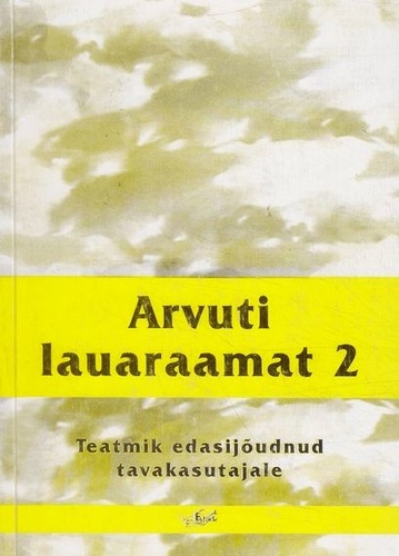 Arvuti lauaraamat. teatmik edasijõudnud tavakasutajale