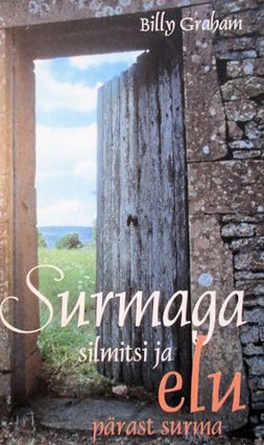 Surmaga silmitsi ja elu pärast surma