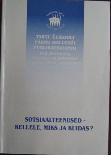 Sotsiaalteenused - kellele, miks ja kuidas?