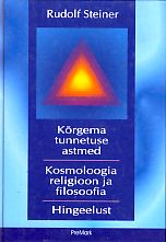 Kõrgema tunnetuse astmed. Kosmoloogia, religioon ja filosoofia. Hingeelust