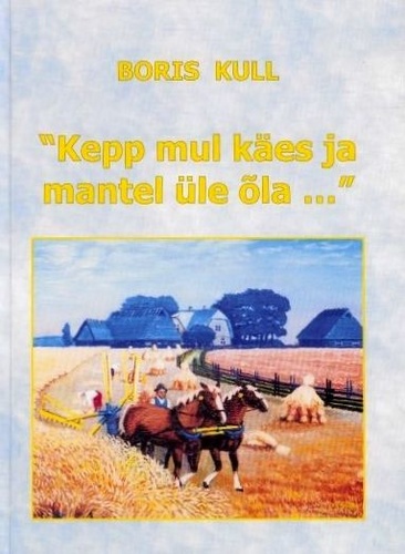 "Kepp mul käes ja mantel üle õla..."
