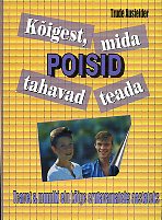 Kõigest, mida poisid tahavad teada
