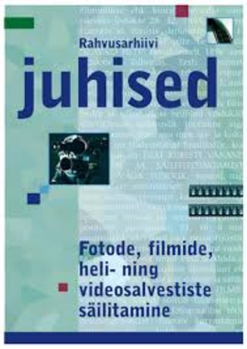 Fotode, filmide, heli- ning videosalvestiste säilitamine