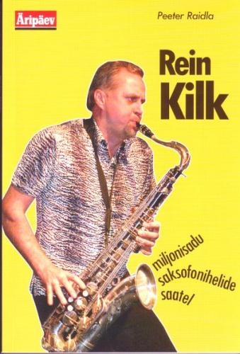 Rein Kilk - miljonisadu saksofonihelide saatel