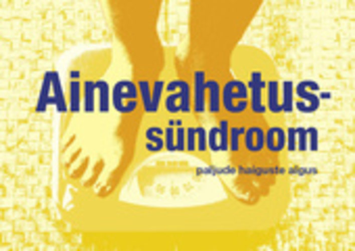 Ainevahetussündroom - paljude haiguste algus