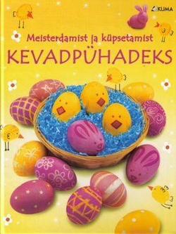 Meisterdamist ja küpsetamist kevadpühadeks