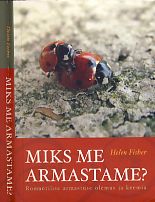 Miks me armastame?