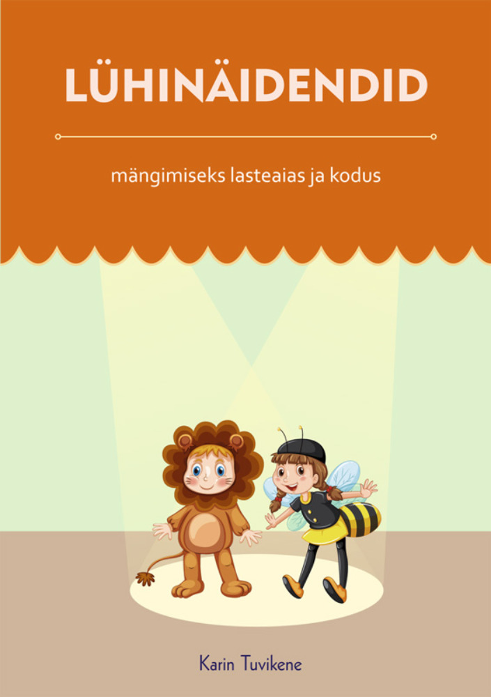 Lühinäidendid mängimiseks lasteaias ja kodus